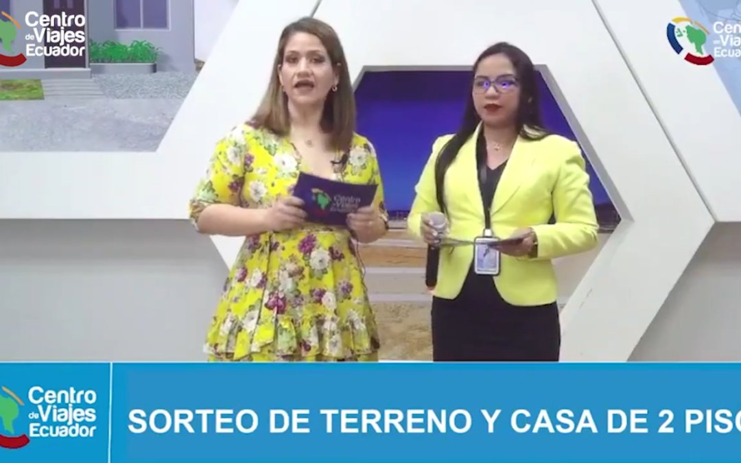 PRIMERA EDICIÓN DE SORTEO, TERRENO Y CASA | Centro de Viajes Ecuador